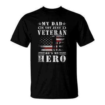My Dad Is Not Just A Veteran He's My Hero Veteran T-Shirt | Mazezy