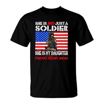 My Daughter Is A Soldier Proud Army Mom Military Mother Gift T-Shirt | Mazezy CA