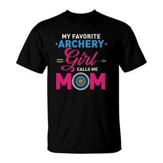 My Favorite Archery Girl Calls Me Mom T-Shirt | Mazezy AU