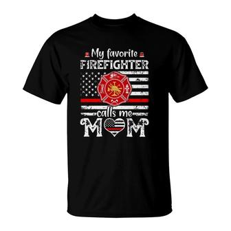 My Favorite Firefighter Calls Me Mom Mothers Day Fireman T-Shirt | Mazezy