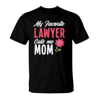 My Favorite Lawyer Calls Me Mom Attorney Lawyer T-Shirt | Mazezy