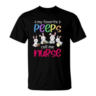 My Favorite Peeps Call Me Nurseeaster Bunny Egg Love T-Shirt | Mazezy
