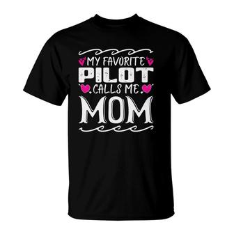 My Favorite Pilot Calls Me Mom Funny Airplane Mothers Day T-Shirt | Mazezy