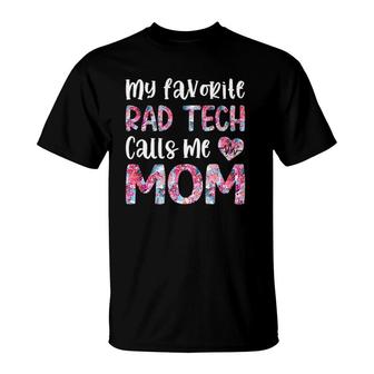 My Favorite Rad Tech Calls Me Mom Radiologic Technologist T-Shirt | Mazezy CA