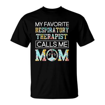 My Favorite Respiratory Therapist Calls Me Mom Mother's Day T-Shirt | Mazezy