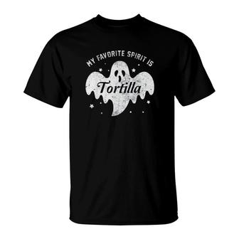 My Favorite Spirit Is Tortilla Boo Ghost Halloween Gift T-Shirt | Mazezy DE