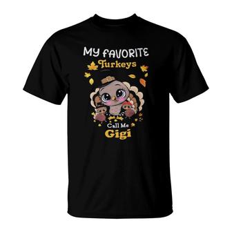 My Favorite Turkeys Call Me Gigi Thanksgiving T-Shirt | Mazezy CA