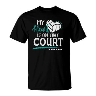 My Heart Is On That Court Cute Volleyball Mom Dad Gift T-Shirt | Mazezy