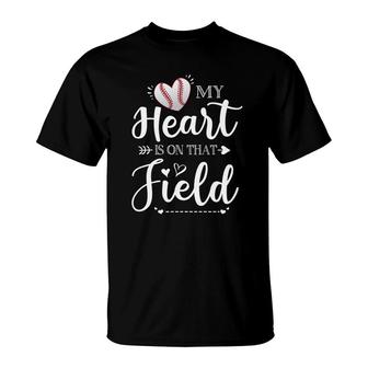 My Heart Is On That Field Baseball Mom T-Shirt | Mazezy