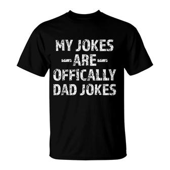 My Jokes Are Officially Dad Jokes T-Shirt | Mazezy