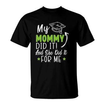 My Mommy Did It Happy Graduation Day Diploma Tassle T-Shirt | Mazezy