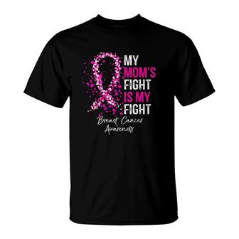 My Mom's Fight Is My Fight Pink Ribbon Mother's Day Gift Breast Cancer Awareness T-Shirt | Mazezy