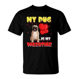 My Pug Is My Valentine Heart Funny Pug Valentine's Day Cute T-Shirt | Mazezy