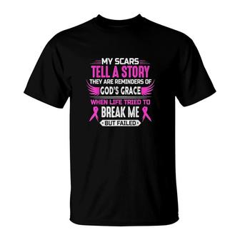 My Scars Tell A Story They Are Reminders T-Shirt | Mazezy