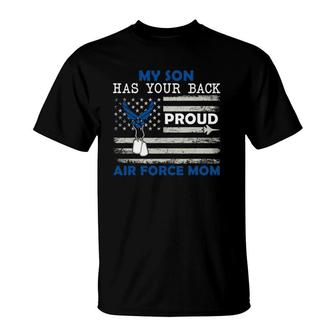 My Son Has Your Back Proud Air Force Mom Pride Military T-Shirt | Mazezy