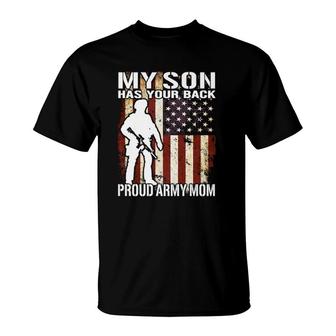 My Son Has Your Back - Proud Army Mom Military Mother T-Shirt | Mazezy