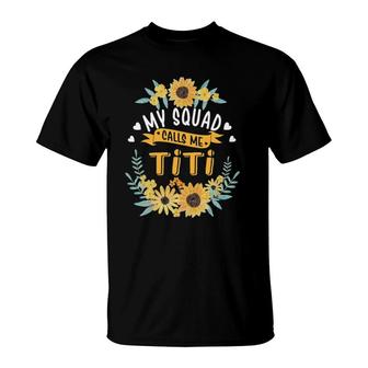 My Squad Calls Me Titi Funny Mothers Day T-Shirt | Mazezy