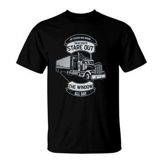 My Teacher Was Wrong I Get Paid To Stare Out The Window T-Shirt | Mazezy