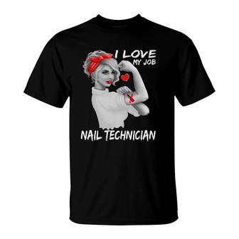 Nail Technician Nailist Nail Tech I Love My Job T-Shirt | Mazezy