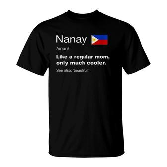 Nanay Definition Filipino Mom Cute Mothers Day Gifts T-Shirt | Mazezy