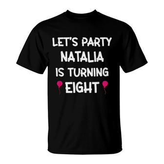 Natalia Eighth Birthday With Name 8 Year Old Girl T-Shirt | Mazezy