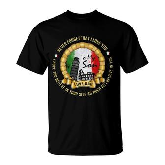 Never Forget That I Love You To My Son Love Dad I Hope You Believe In Your Self As Much As I Believe In You T-Shirt | Mazezy