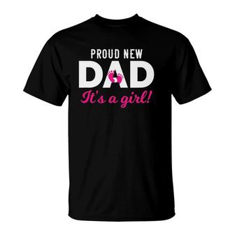 New Dad S Proud Dad New Baby Of A Girl T-Shirt | Mazezy