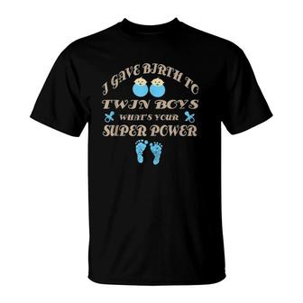 New Mom Funny Saying Identical Twin Boys New Mother Pun T-Shirt | Mazezy