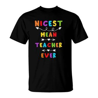 Nicest Mean Teacher Ever Best Teacher Ever Tees T-Shirt | Mazezy