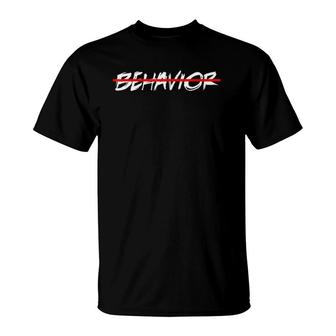 No Behavior Jamaican Slang Gift T-Shirt | Mazezy