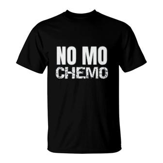 No No Chemo T-Shirt | Mazezy