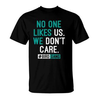 No One Likes Us We Don't Care Philly Bird Gang Football T-Shirt | Mazezy