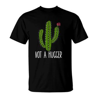 Not A Hugger Cactus T-Shirt | Mazezy
