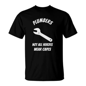 Not All Heroes Wear Capes Funny Plumber T-Shirt | Mazezy
