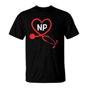 Np Nurse Practitioner Profession Cute Hospital Job Outfit T-Shirt | Mazezy