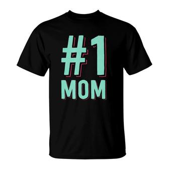 Number One Mom Mothers Day For Mama Women Gift For Her T-Shirt | Mazezy