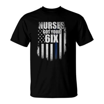 Nurse I Got Your Six - Nurses Got Your 6Ix T-Shirt | Mazezy