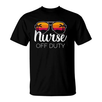Nurse Off Duty Funny Summer Beach Holiday Gift For Rn Nurses T-Shirt | Mazezy