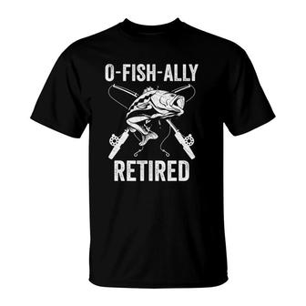 O-Fish-Ally Retired Funny Fishing Retirement For Men T-Shirt | Mazezy