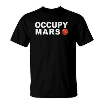 Occupy Mars Space Explorer Mission To Mars Terraform T-Shirt | Mazezy
