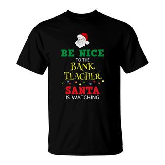 Official Be Nice To Band Teacher Christmas Funny T-Shirt | Mazezy