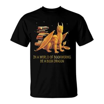 Official In A World Of Bookworms Be A Book Dragon T-Shirt | Mazezy