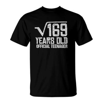 Official Teenager 13Th Birthday Math Gift Square Root Of 169 Ver2 T-Shirt | Mazezy