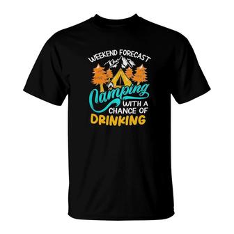 Official Weekend Forecast Camping With A Chance Of Drinking T-Shirt | Mazezy