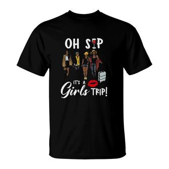 Oh Sip It Is A Girls Trip Fun Wine Party Black Queen T-shirt - Thegiftio UK
