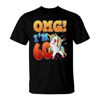 Omg Im 60 Im 60Th 60 Years Old Unicorn Birthday Gift T-Shirt - Seseable