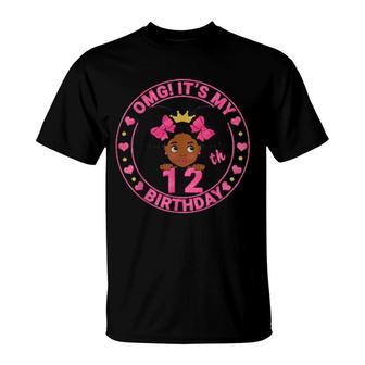 Omg It's My 12Th Birthday Girl Black 12 Years Old Bday T-Shirt | Mazezy