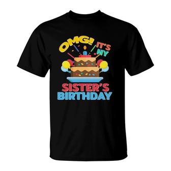 Omg It's My Sister's Birthday Funny Birthday Squad Cool Bday T-Shirt | Mazezy