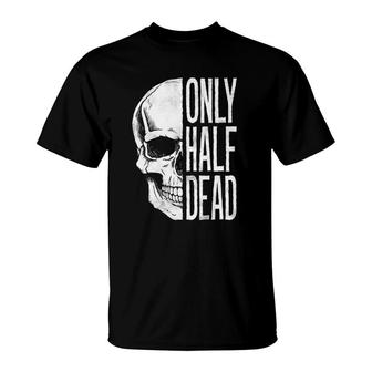 Only Half Dead Skull Halloween Graphic T-Shirt | Mazezy
