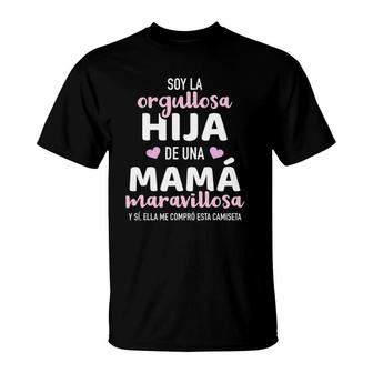 Orgullosa Hija De Una Mamá Maravillosa T-Shirt | Mazezy
